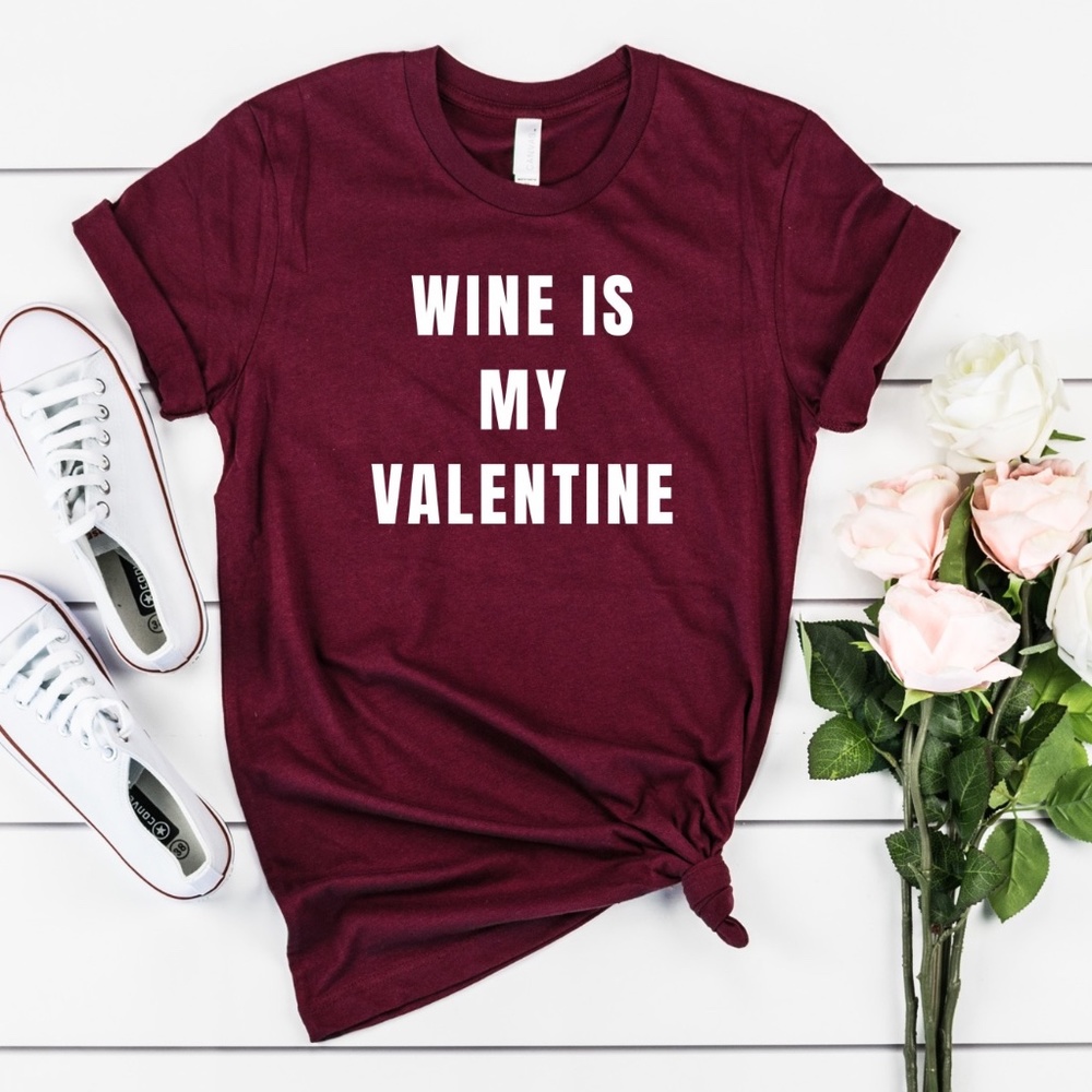 NEW Wine Is My Valentine T-Shirt